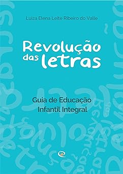 Revolucao das letras Guia de educacao inf Leite Ribeiro do Valle, Luiza Elena